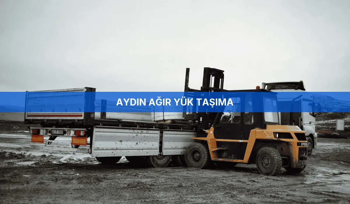 Aydın Ağır Yük Taşıma