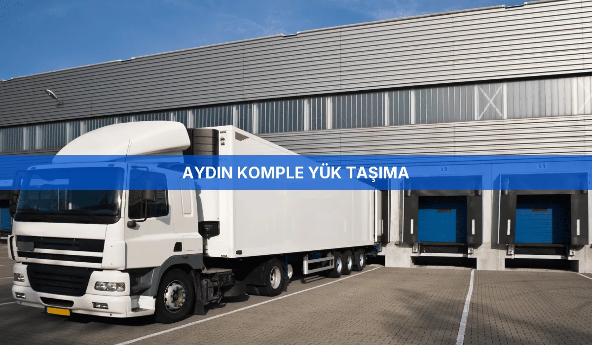 Aydın Komple Yük Taşıma