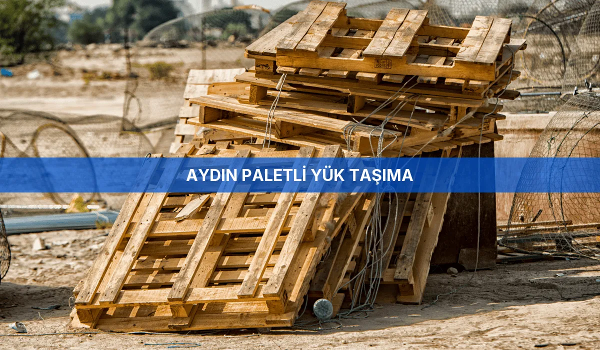 Aydın Paletli Yük Taşıma